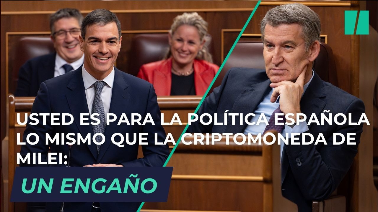 Sánchez, a Feijóo: "Es usted para la política española, lo que la criptomoneda de Milei para sus votantes argentinos: un colosal engaño"