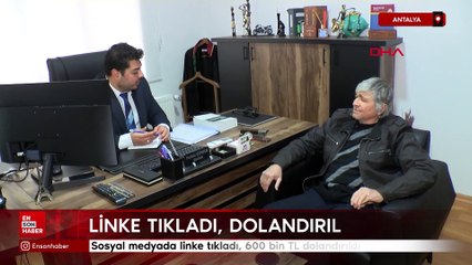 Antalya'da sosyal medyada linke tıkladı, 600 bin TL dolandırıldı