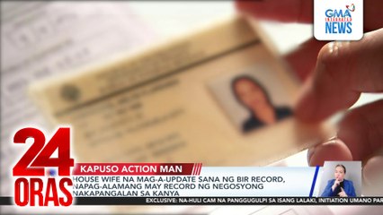 Kapuso Action Man - House wife na mag-a-update sana ng BIR record, napag-alamang may record ng negosyong nakapangalan sa kanya; Senior citizen, patay na umano sa record ng Philhealth kahit buhay pa | 24 Oras