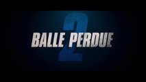 BALLE PERDUE 2 (2022) Bande Annonce VF - HD