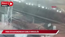 Elazığ’da, tren istasyonundan 400 bin liralık kablo hırsızlığı kamerada