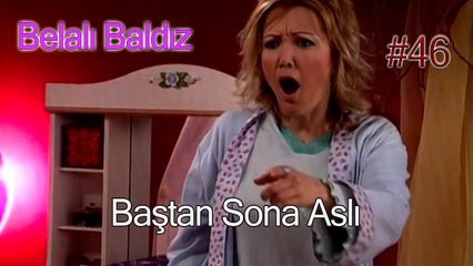 Baştan Sona Aslı #46