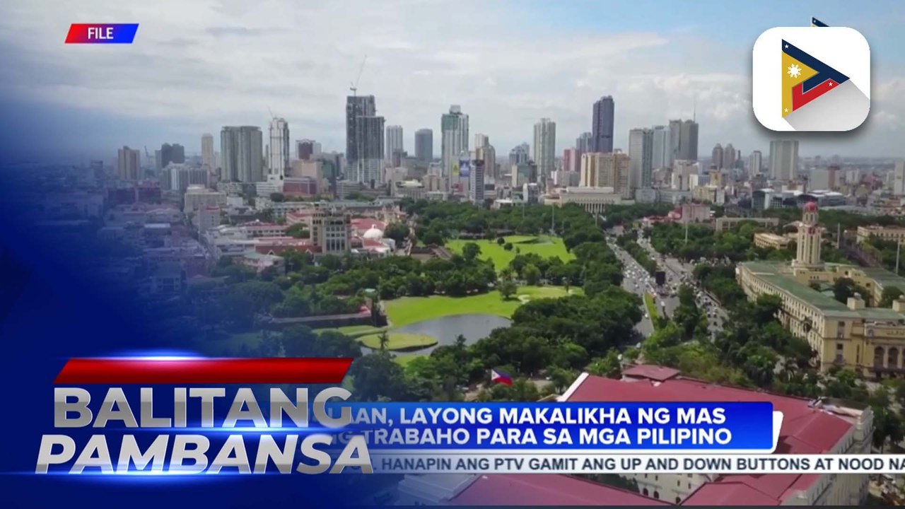 Pamahalaan, layong makalikha ng mas maraming trabaho para sa mga Pilipino