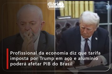Profissional da economia diz que tarifa imposta por Trump em aço e alumínio poderá afetar PIB do Brasil