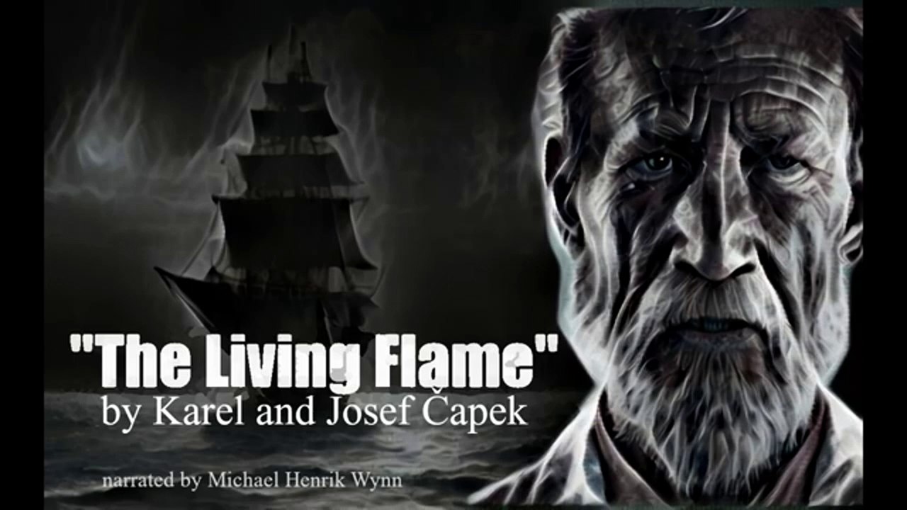 "The Living Flame" by Karel and Josef Čapek (narrated by Michael Henrik Wynn)