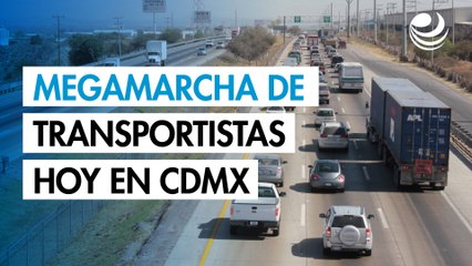 Megamarcha de transportistas en CDMX este lunes 17 de febrero