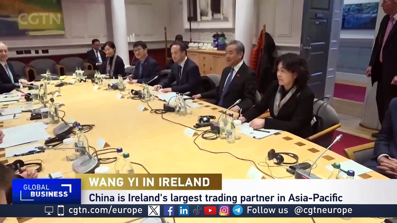 Wang Yi in Ireland: Strengthening Bilateral Ties in Uncertain Times
