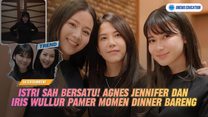 Istri Sah Bersatu! Agnes Jennifer dan Iris Wullur Pamer Momen Dinner Bareng