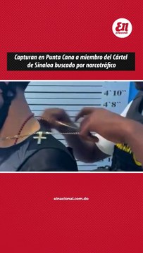 Capturan en Punta Cana a miembro del Cartel de Sinoloa buscado por narcotrafico