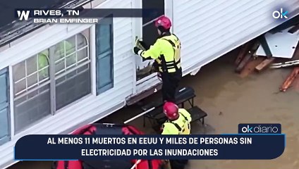 Al menos 11 muertos en EEUU y miles de personas sin electricidad por las inundaciones