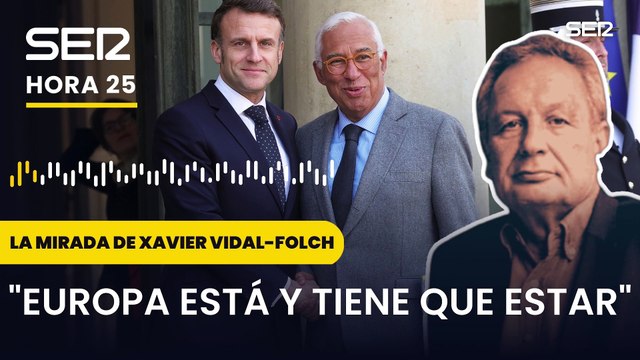 Xavier Vidal-Folch: Europa está a las duras en Ucrania y tiene que estar también a las maduras