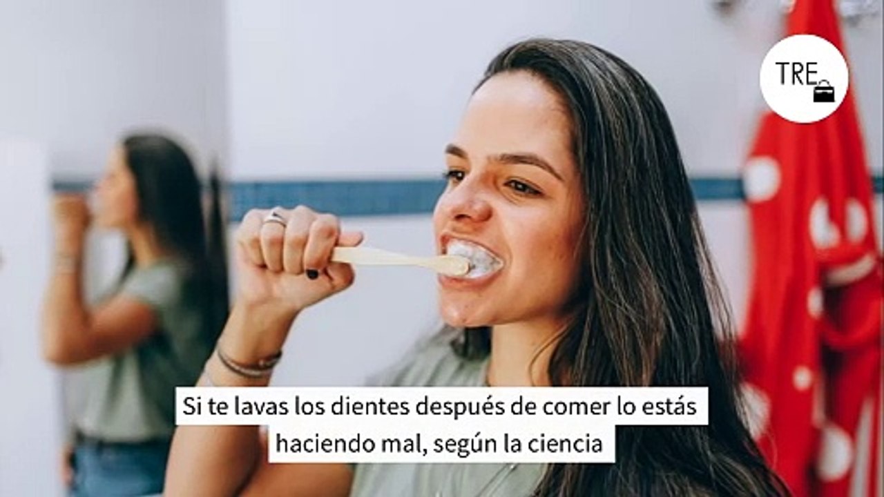 Si te lavas los dientes después de comer lo estás haciendo mal, según la ciencia