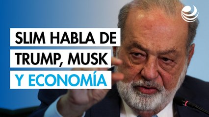 Carlos Slim: Aranceles, Trump, Elon Musk, la economía nacional y panorama internacional