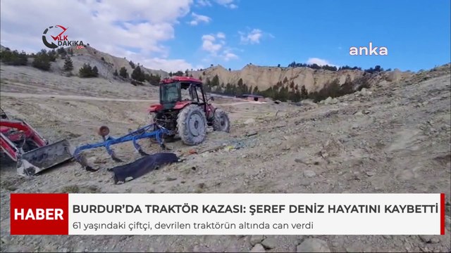 Burdur’da Traktör Kazası: Şeref Deniz Hayatını Kaybetti