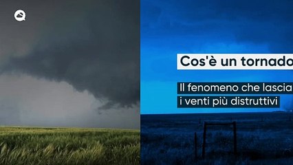 Cos'è un tornado e come si forma?