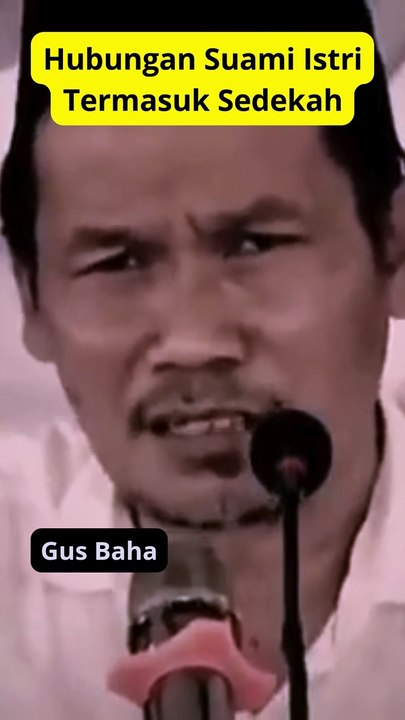 GUS BAHA - HUBUNGAN SUAMI ISTRI TERMASUK SEDEKAH