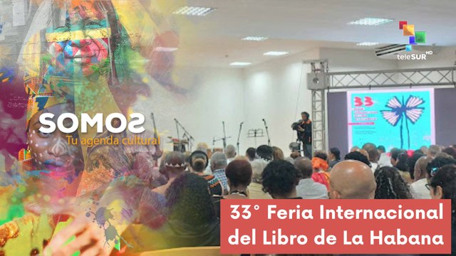 33° Feria Internacional del Libro de La Habana SOMOS 17-02-2025