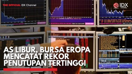 AS Libur, Bursa Eropa Mencatat Rekor Penutupan Tertinggi