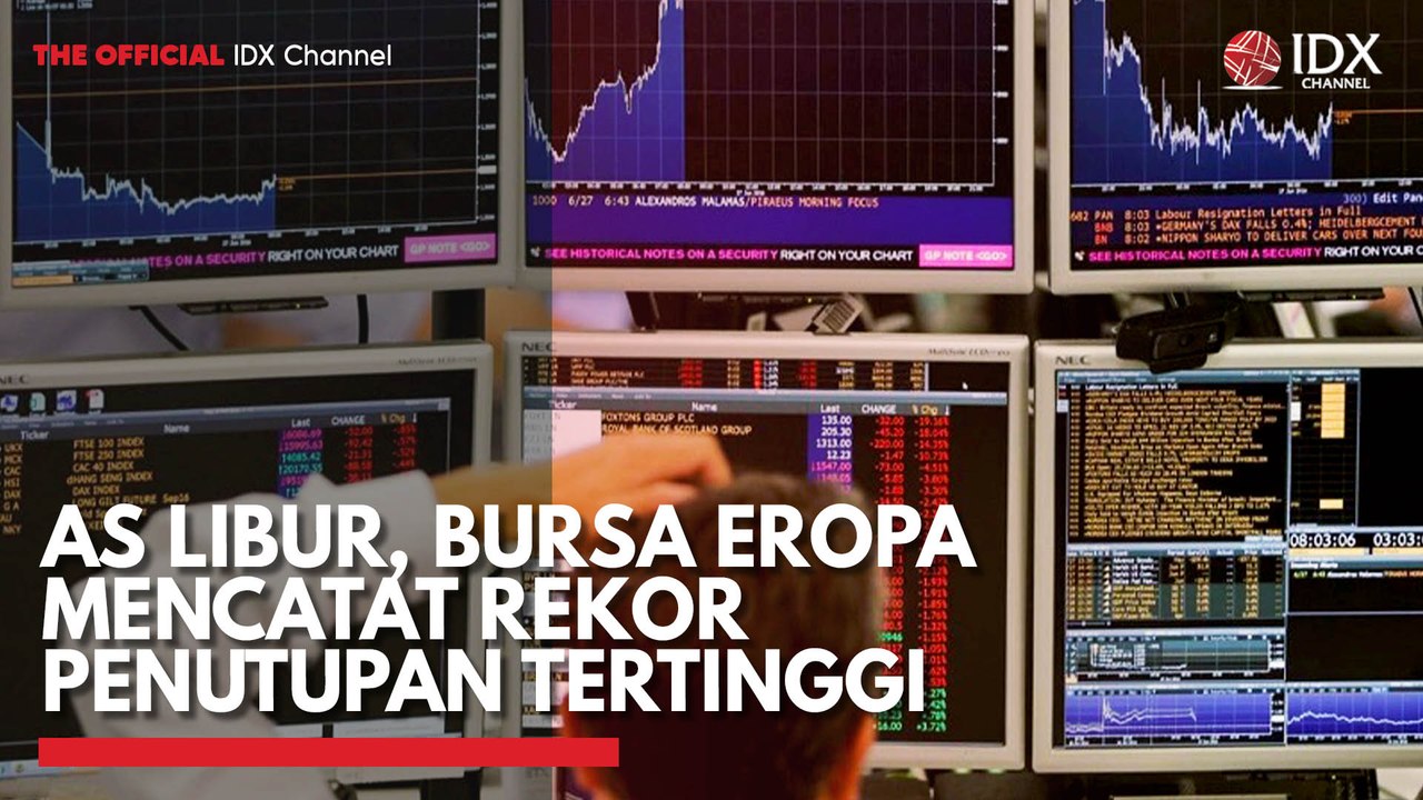 AS Libur, Bursa Eropa Mencatat Rekor Penutupan Tertinggi