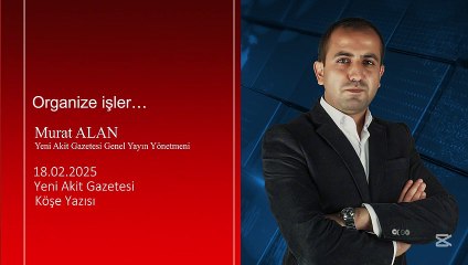 Murat Alan: Organize işler…