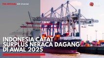 Indonesia Catat Surplus Neraca Dagang di Awal 2025