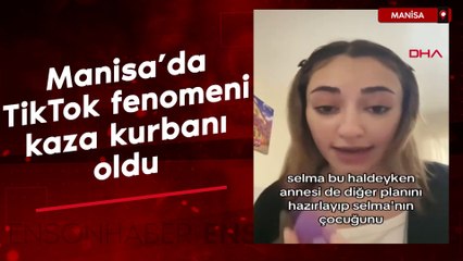 Manisa'da TikTok fenomeni kaza kurbanı oldu