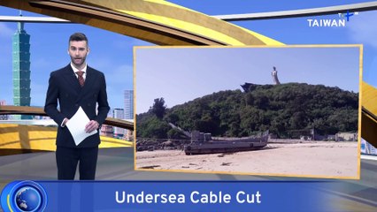 Undersea Cable Between Taiwan and Matsu Disconnected