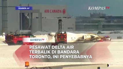 Pesawat Delta Air Terbalik di Bandara Toronto, Ini Penyebabnya