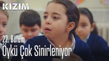 Öykü çok sinirleniyor - Kızım 22. Bölüm