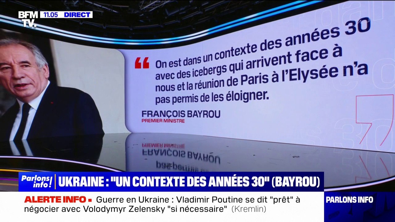 Ukraine: "Pour la première fois depuis 1945, la guerre peut arriver sur le sol européen", a déclaré François Bayrou auprès de membres du Socle commun
