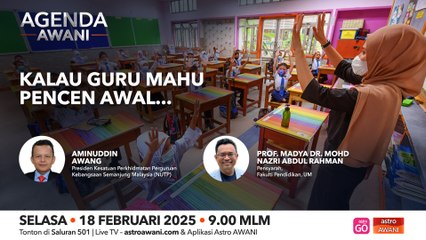 Agenda AWANI: Kalau guru mahu pencen awal…