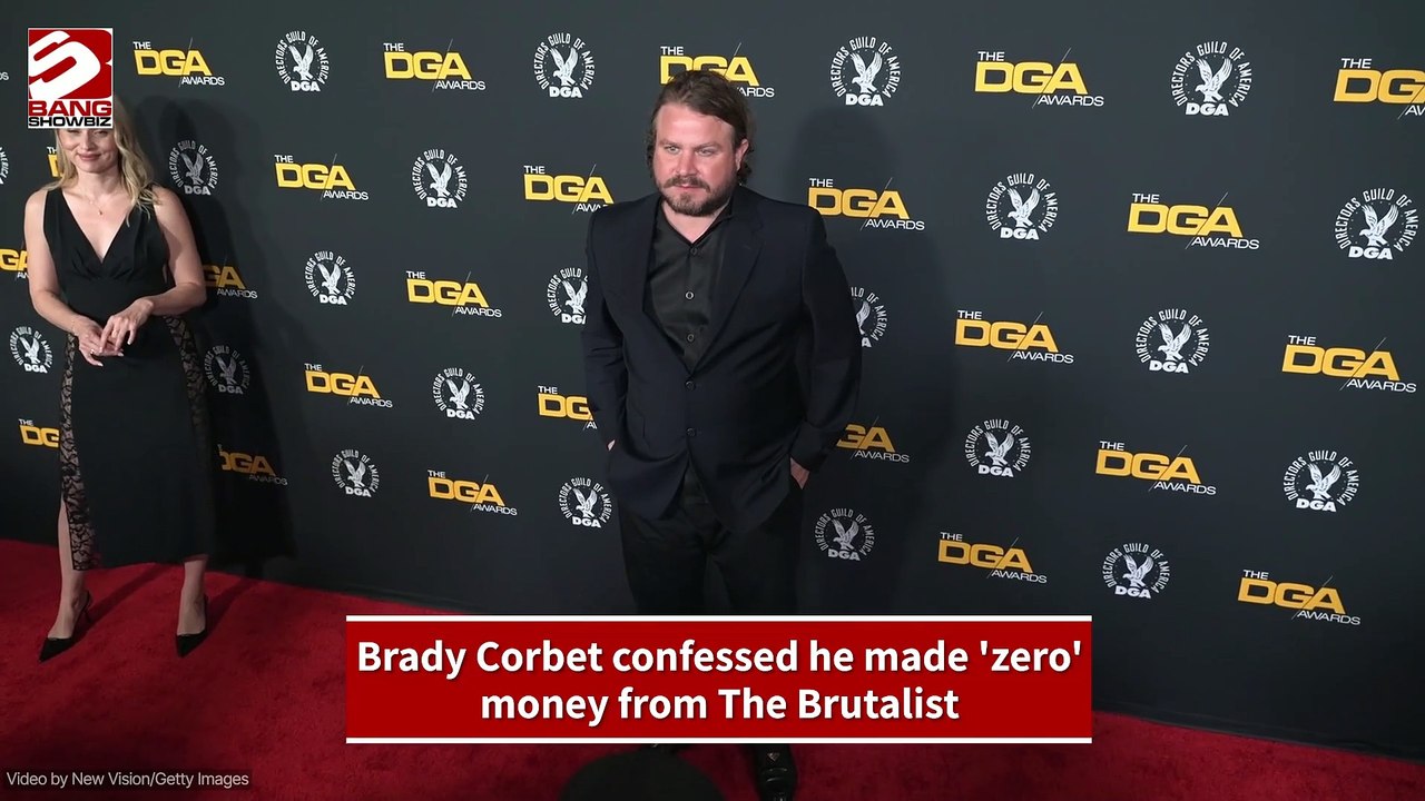 Brady Corbet confessed he made 'zero' money from The Brutalist