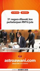 31 negara dilawati, kos perbelanjaan RM16 juta