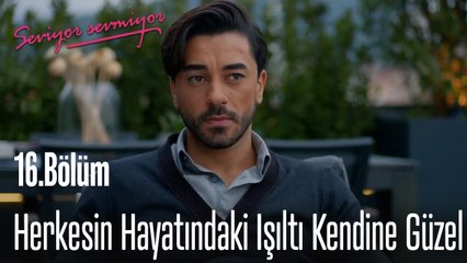 Herkesin Hayatındaki Işıltı Kendine Güzel - Seviyor Sevmiyor 16. Bölüm