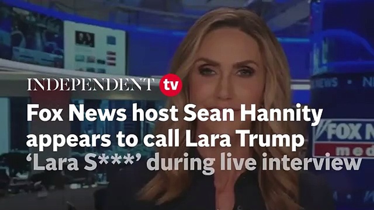 Fox News host Sean Hannity appears to call Lara Trump ‘Lara S***’ during live interview
