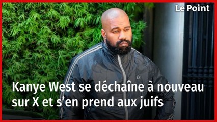Kanye West se déchaîne à nouveau sur X et s’en prend aux juifs