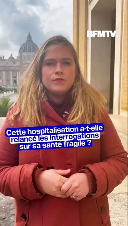 Ce que l’on sait sur l’état de santé du pape François, hospitalisé depuis quatre jours à Rome