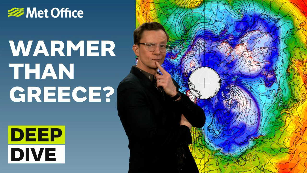 Deep Dive 18/02/2025 – Will the UK be warmer than Greece? – Met Office weekly weather forecast UK