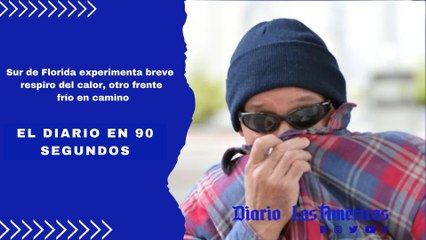 Sur de Florida experimenta breve respiro del calor, otro frente frío en camino | El Diario en 90 segundos