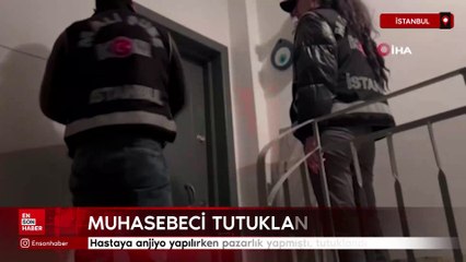 İstanbul'da hastaya anjiyo yapılırken pazarlık yapmıştı, tutuklandı