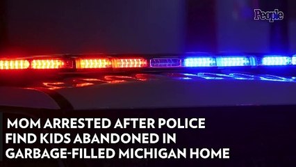 3 Kids Abandoned in Filthy, Garbage-Filled Michigan Home for 4 Years, Mom Arrested: Police