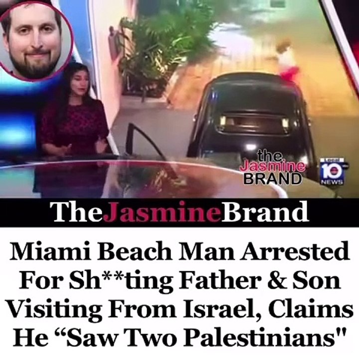 Miami : Un américain juif de 27 ans a ouvert le feu à 17 reprises sur 2 individus, les prenant pour des palestiniens... mais ils étaient en réalité juifs eux-mêmes