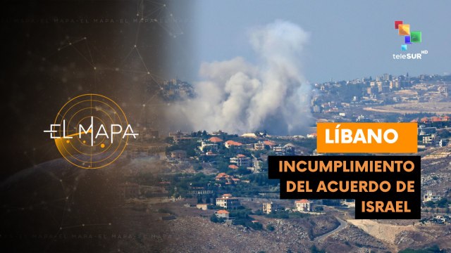 EL MAPA 18-02-25: LÍBANO | ISRAEL VIOLA ACUERDO DE ALTO EL FUEGO