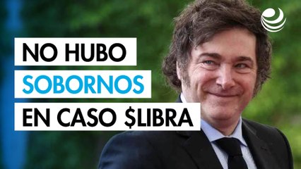 No hubo sobornos ni violaciones éticas en estafa de $LIBRA: Gobierno de Argentina