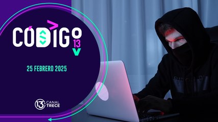 25 Febrero 2025 | Código Trece