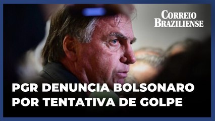PGR denuncia Bolsonaro por tentativa de golpe de Estado