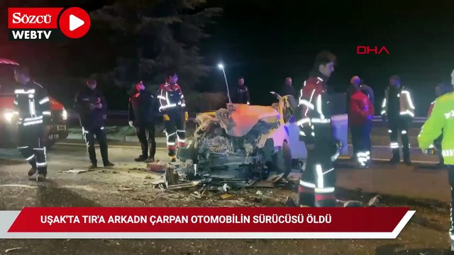 Uşak'ta, TIR'a arkadan çarpan otomobilin sürücüsü öldü