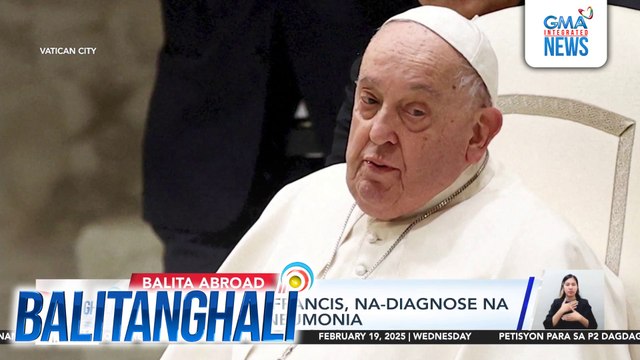 Vatican - Pope Francis, na-diagnose na may double pneumonia | Balitanghali