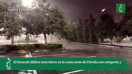 El huracán Milton toca tierra en la costa oeste de Florida con categoría 3