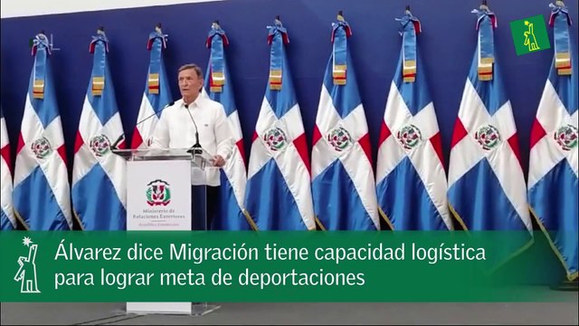 Álvarez dice Migración tiene capacidad logística para lograr meta de deportaciones